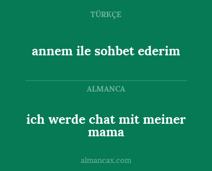 annem ile sohbet ederim - ich werde chat mit meiner mama