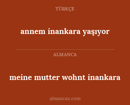 annem inankara yaşıyor - meine mutter wohnt inankara