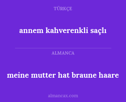 annem kahverenkli saçlı - meine mutter hat braune haare