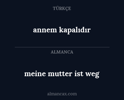 meine mutter ist weg - annem kapalıdır