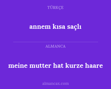 meine mutter hat kurze haare - annem kısa saçlı