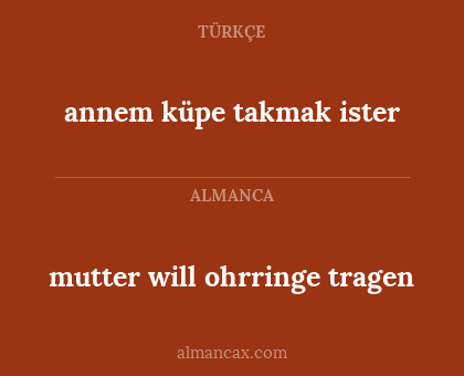 mutter will ohrringe tragen - annem küpe takmak ister