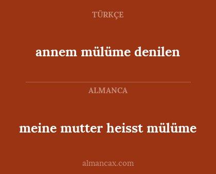 annem mülüme denilen - meine mutter heisst mülüme