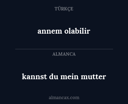 kannst du mein mutter - annem olabilir