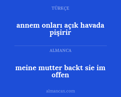 annem onları açık havada pişirir - meine mutter backt sie im offen