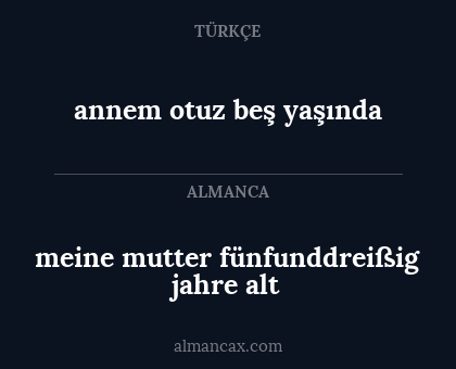 annem otuz beş yaşında - meine mutter fünfunddreißig jahre alt