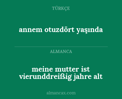 meine mutter ist vierunddreißig jahre alt - annem otuzdört yaşında