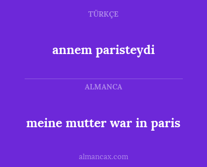 annem paristeydi - meine mutter war in paris