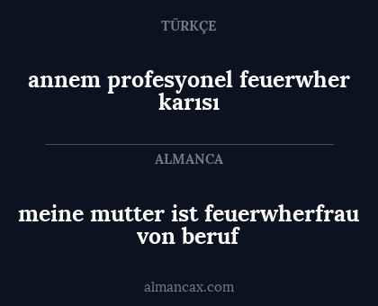 meine mutter ist feuerwherfrau von beruf - annem profesyonel feuerwher karısı