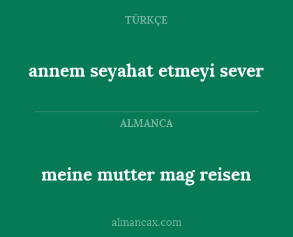 annem seyahat etmeyi sever - meine mutter mag reisen
