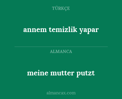 annem temizlik yapar - meine mutter putzt