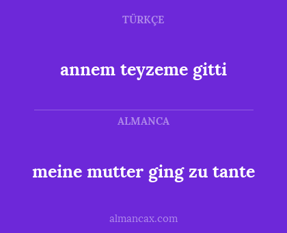 meine mutter ging zu tante - annem teyzeme gitti