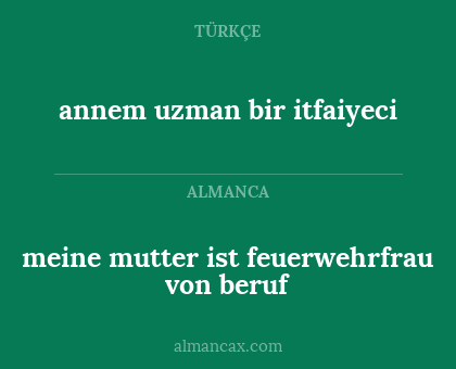 meine mutter ist feuerwehrfrau von beruf - annem uzman bir itfaiyeci