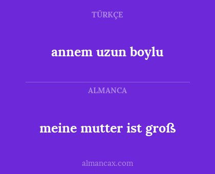 annem uzun boylu - meine mutter ist groß