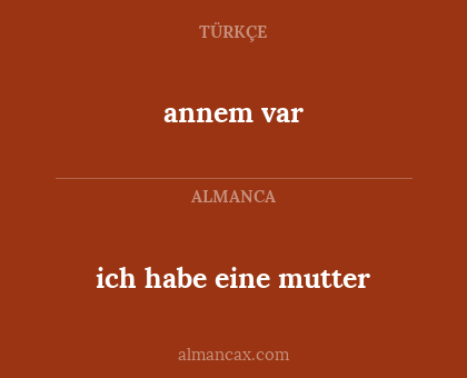 annem var - ich habe eine mutter