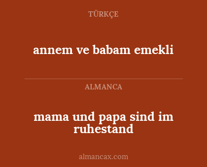 annem ve babam emekli - mama und papa sind im ruhestand