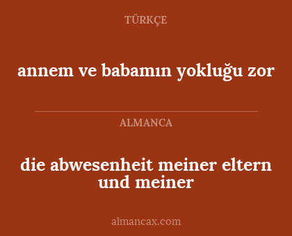die abwesenheit meiner eltern und meiner - annem ve babamın yokluğu zor