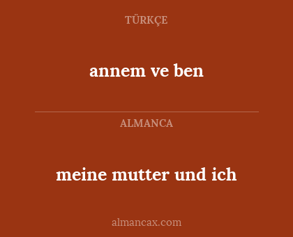 annem ve ben - meine mutter und ich