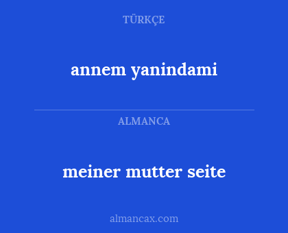 annem yanindami - meiner mutter seite