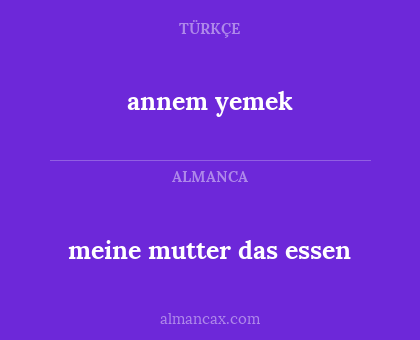 annem yemek - meine mutter das essen