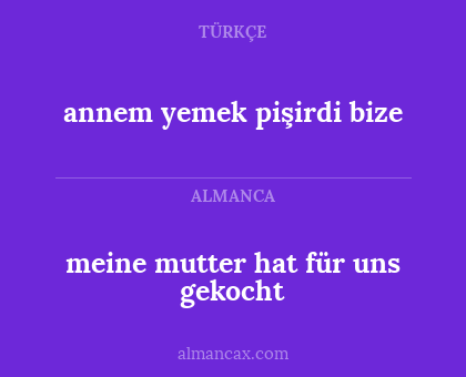 annem yemek pişirdi bize - meine mutter hat für uns gekocht