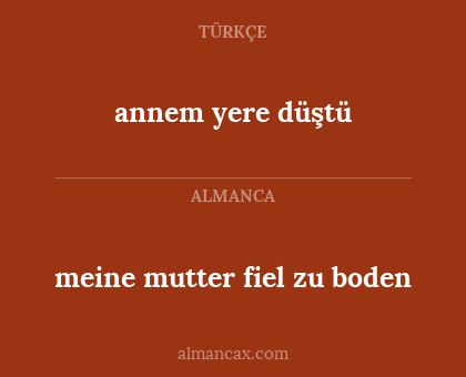 annem yere düştü - meine mutter fiel zu boden