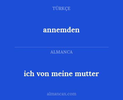 ich von meine mutter - annemden