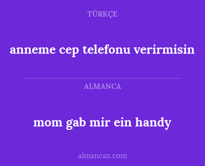 anneme cep telefonu verirmisin - mom gab mir ein handy