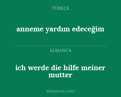 anneme yardım edeceğim - ich werde die hilfe meiner mutter