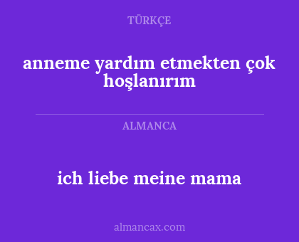 ich liebe meine mama - anneme yardım etmekten çok hoşlanırım