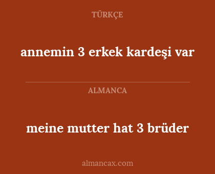 meine mutter hat 3 brüder - annemin 3 erkek kardeşi var