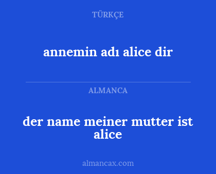 der name meiner mutter ist alice - annemin adı alice dir