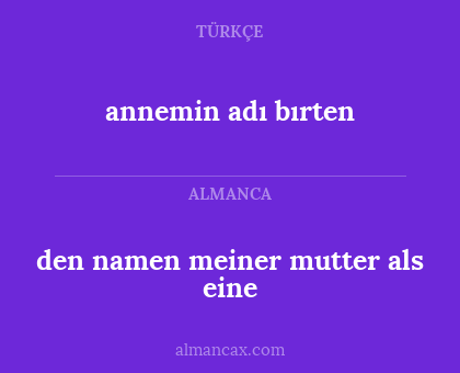 den namen meiner mutter als eine - annemin adı bırten