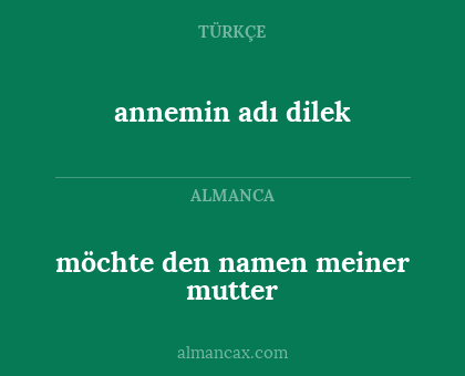 möchte den namen meiner mutter - annemin adı dilek