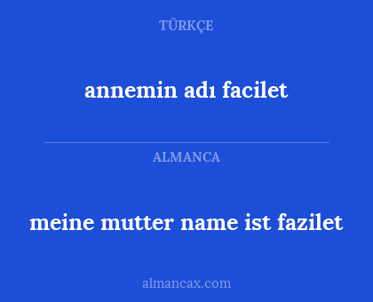 meine mutter name ist fazilet - annemin adı facilet