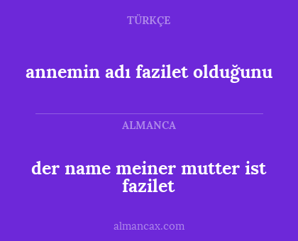 der name meiner mutter ist fazilet - annemin adı fazilet olduğunu