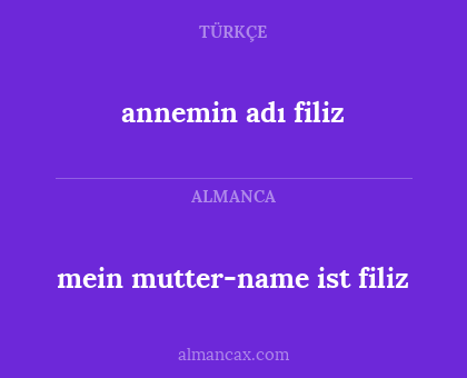 mein mutter-name ist filiz - annemin adı filiz