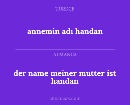 der name meiner mutter ist handan - annemin adı handan