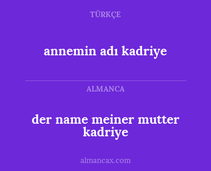 der name meiner mutter kadriye - annemin adı kadriye