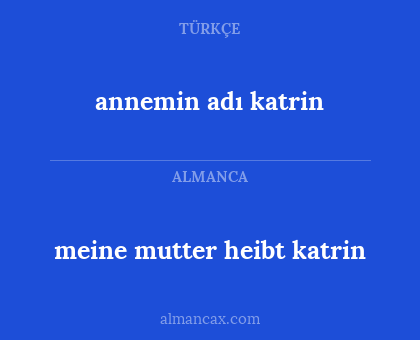 meine mutter heibt katrin - annemin adı katrin