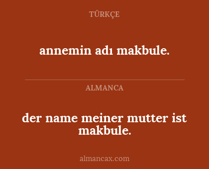 annemin adı makbule. - der name meiner mutter ist makbule.