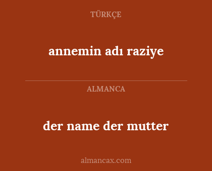 der name der mutter - annemin adı raziye