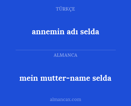 annemin adı selda - mein mutter-name selda