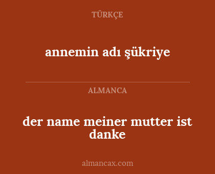 annemin adı şükriye - der name meiner mutter ist danke