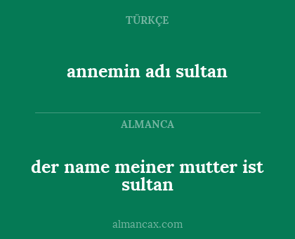 der name meiner mutter ist sultan - annemin adı sultan