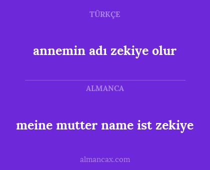 meine mutter name ist zekiye - annemin adı zekiye olur