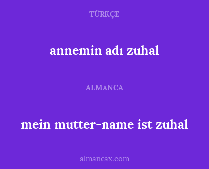 annemin adı zuhal - mein mutter-name ist zuhal
