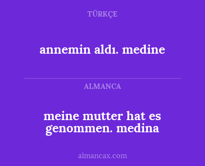 meine mutter hat es genommen. medina - annemin aldı. medine