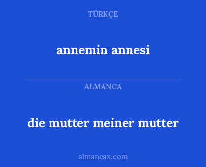 annemin annesi - die mutter meiner mutter