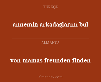 annemin arkadaşlarını bul - von mamas freunden finden